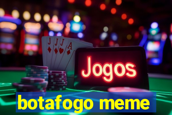 botafogo meme